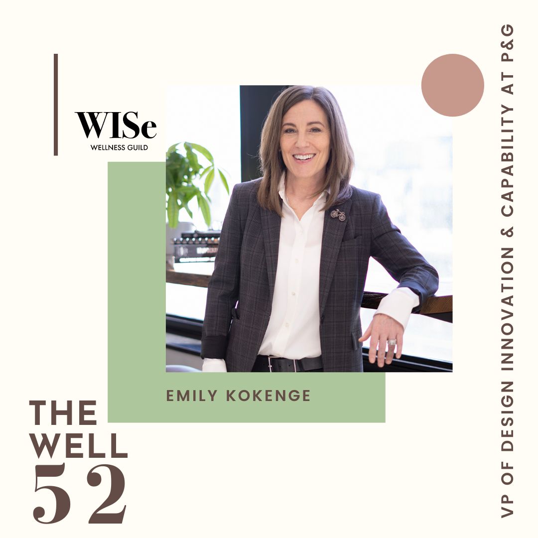 The Well 52: Emily Kokenge – VP of Design Innovation & Capability at Procter & Gamble