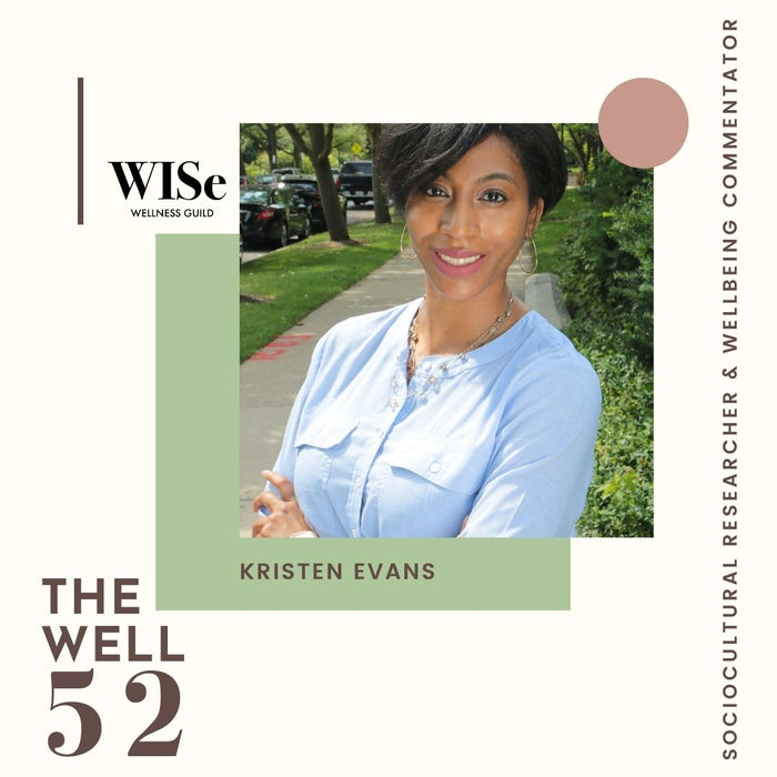 The Well 52: Kristen Evans – Sociocultural Researcher & Wellbeing Commentator
