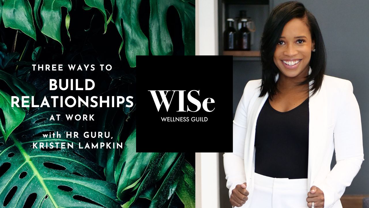 HR Guru Kristen Lampkin Shares 3 Ways to Build Relationships at Work