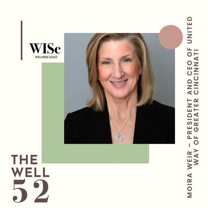 The Well 52: Moira Weir, CEO of United Way of Greater Cincinnati