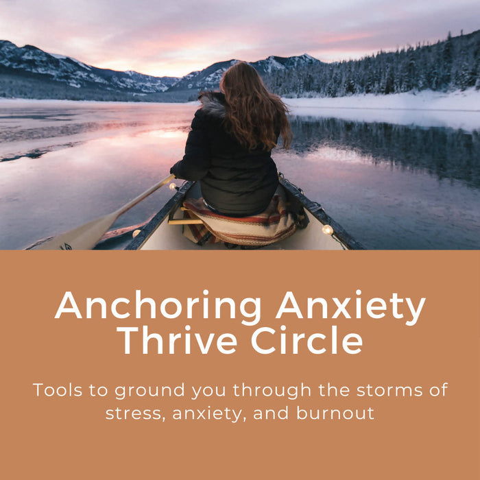 Anchoring Anxiety Thrive Circle