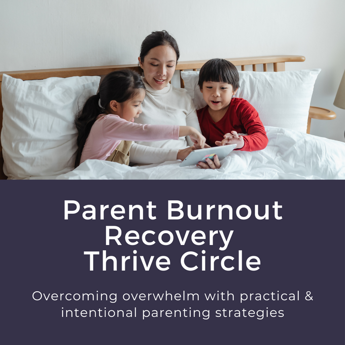 Parent Burnout Recovery Thrive Circle